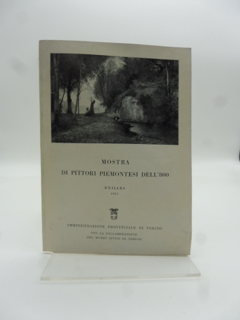 Mostra di pittori piemontesi dell'800. Exilles 1957